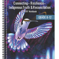 Classroom Ready - Connexion - Résilience - Vérité et réconciliation autochtones ressource - 8e à 12e ànnèe-Connaissances apportees par différents peuples autochtones et selon des perspectives autochtones